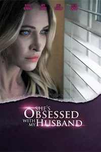 ดูหนัง She's Obsessed With My Husband (2024) HD เต็มเรื่อง