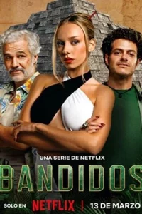 ดูซีรี่ย์ Bandidos (2024) คนล่าสมบัติ | Netflix EP.1-7 (จบ)