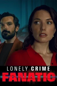 ดูหนังออนไลน์ Lonely Crime Fanatic (2024) HD หนังใหม่ชนโรง
