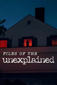 ดูซีรี่ย์ Files of the Unexplained (2024) ไฟล์พิศวง HD (จบ)