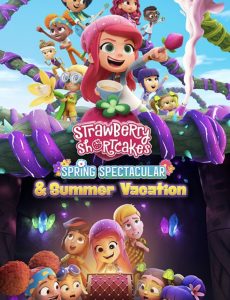 Strawberry Shortcake’s Summer Vacation (2024) วันหยุดฤดูร้อนของสตรอเบอร์รี่ ชอร์ทเค้ก