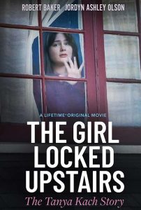 The Girl Locked Upstairs: The Tanya Kach Story (2024)