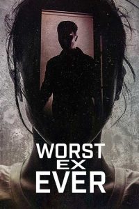 ซีรี่ย์ Worst Ex Ever (2024) แฟนเก่ายอดแย่