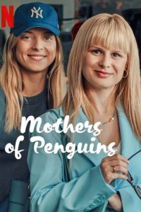 ดูซีรี่ย์ Netflix The Mothers of Penguins (2024) แม่เพนกวิน