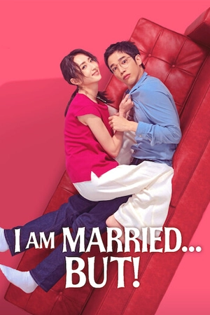 I Am Married…But! (2025) ไม่โสด แต่…!