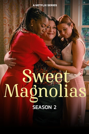 Sweet Magnolias Season 2 สวีท แมกโนเลีย หวาน กร้าว แกร่ง (2022)