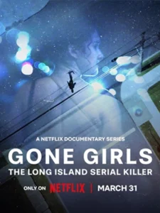 ดูซีรี่ย์ Gone Girls: The Long Island Serial Killer (2025) ล่าฆาตกรต่อเนื่องลองไอส์แลนด์