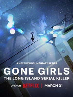 ดูซีรี่ย์ Gone Girls: The Long Island Serial Killer (2025) ล่าฆาตกรต่อเนื่องลองไอส์แลนด์