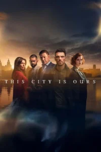 ดูซีรี่ย์ This City Is Ours (2025)