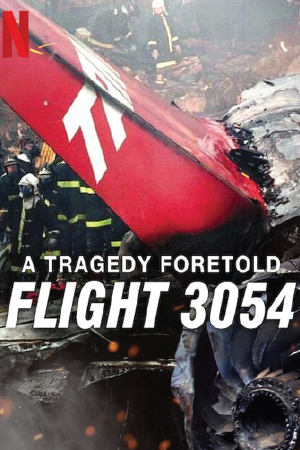 ดูซีรี่ย์ A Tragedy Foretold: Flight 3054 (2025) โศกนาฏกรรมทำนาย: เที่ยวบิน 3054