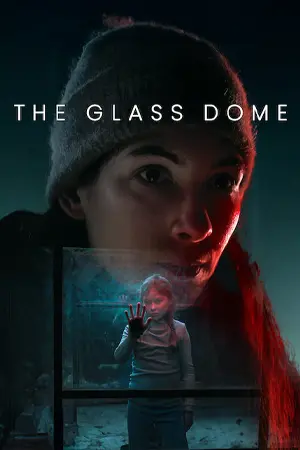 ดูซีรี่ย์ The Glass Dome (2025) เดอะ กลาส โดม