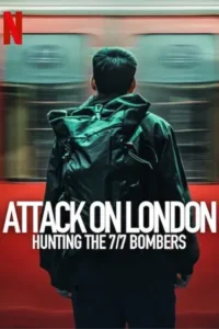 Attack on London: Hunting The 7/7 Bombers (2025) ล่ามือวางระเบิด 7/7