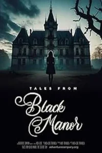 Tales from Black Manor (2025)