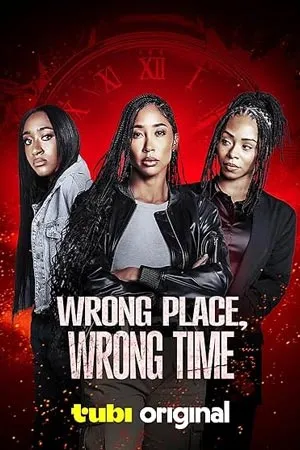 Wrong Place, Wrong Time (2025) วรอง เพลส, วรอง ไทม์