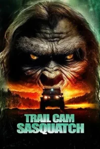 Trail Cam Sasquatch (2025) เทรล แคม แซสควอตช์