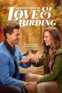 Adventures in Love & Birding (2025) แอดเวนเจอร์ส อิน เลิฟ แอนด์ เบิร์ดดิง