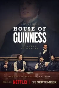 House of Guinness (2025) เฮาส์ ออฟ กินเนสส์