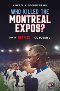 Who Killed the Montreal Expos? (2025) มอนทรีออล เอ็กซ์โปส์ ย้อนรอยเส้นทางล่มสลาย