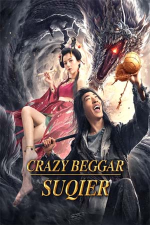 Crazy Beggar SuQiEr (2026) ยาจกซู หมัดเมาสะท้านฟ้า