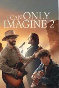 I Can Only Imagine 2 (2026) บทเพลงแห่งศรัทธา 2​